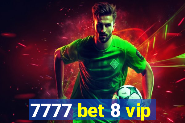 7777 bet 8 vip